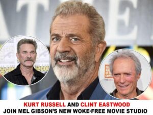 Breaking: Joining Mel Gibson's New Woke-Free Film Studio Are Kurt Russell and Clint Eastwood.