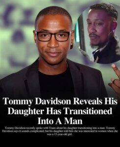 Tommy Davidson says it sounds complicated, but his daughter told him she was interested in women when she was a 15-year-old girl.