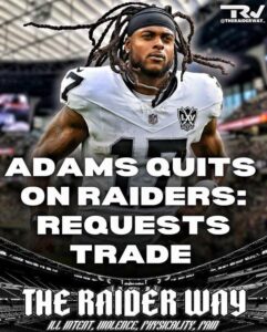 There we have it. Davante Adams has officially requested a trade from the Raiders. He has quit on the team.   I don’t know about the rest of you, but I am not going to tolerate quitters on this team. If you are here, you are here, and you work your tail off for the betterment of the team. I’m sure I’ll catch heat for this one, but if he’s gonna quit on the Raiders, then we don’t need him.   No one is bigger than the shield.